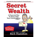 Secret Wealth: A Financial Plan To Share With Your Grandchildren - Paperback