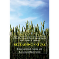 Reclaiming Nature: Environmental Justice and Ecological Restoration - Paperback