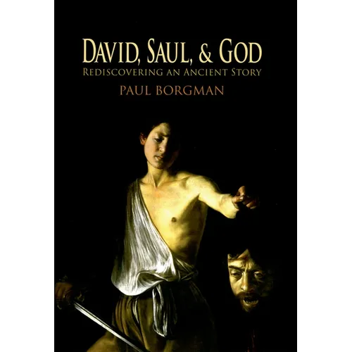 David, Saul, and God: Rediscovering an Ancient Story - Hardcover