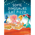 Some Dinosaurs Eat Pizza - Hardcover