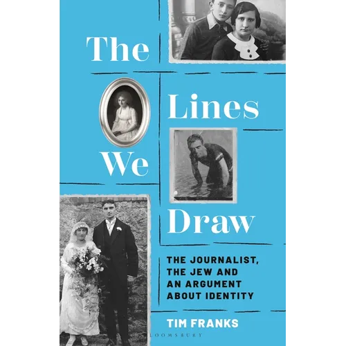The Lines We Draw: The Journalist, the Jew and an Argument about Identity - Hardcover