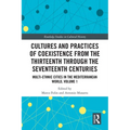 Cultures and Practices of Coexistence from the Thirteenth Through the Seventeenth Centuries: Multi-Ethnic Cities in the Mediterranean World, Volume 1 - Paperback