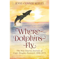 Where Dolphins Fly: New Smyrna Journals of Capt. Douglas Dummett 1806-1873 - Paperback