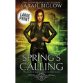 Spring's Calling: A Large Print Prophesied Savior Urban Fantasy - Hardcover