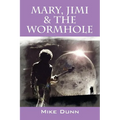 Mary, Jimi & The Wormhole - Paperback