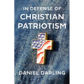 In Defense of Christian Patriotism - Hardcover