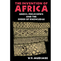 Invention of Africa: Gnosis, Philosophy, and the Order of Knowledge - Paperback