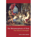 The Metamorphosis of Ovid: From Chaucer to Ted Hughes - Paperback