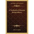 A Textbook of Masonic Jurisprudence - Paperback
