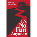 It's No Fun Anymore - Paperback