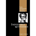 Impossible Witnesses: Truth, Abolitionism, and Slave Testimony - Paperback