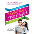 The Surprising Secrets of Highly Happy Marriages: The Little Things That Make a Big Difference - Hardcover