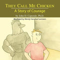 They Call Me Chicken: A Story of Courage - Paperback