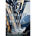 The Rumbling of the Waters - Hardcover