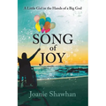 Song of Joy: A Little Girl in the Hands of a Big God - Paperback