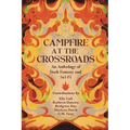 Campfire at the Crossroads: An Anthology of Dark Fantasy and Sci-Fi - Paperback