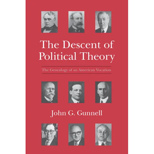 The Descent of Political Theory: The Genealogy of an American Vocation - Paperback