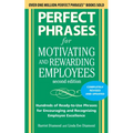Perfect Phrases for Motivating and Rewarding Employees, Second Edition: Hundreds of Ready-To-Use Phrases for Encouraging and Recognizing Employee Exce - Paperback