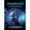 Omnimics: An Executive Playbook for Artificial Intelligence and Analytics - Paperback