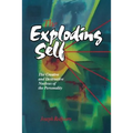 The Exploding Self: The Creative and Destructive Nucleus of the Personality - Paperback