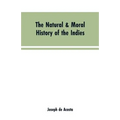 The natural & moral history of the Indies VOL. I. - Paperback