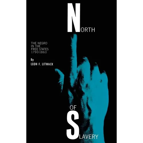 North of Slavery: The Negro in the Free States - Paperback