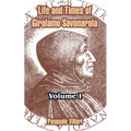 Life and Times of Girolamo Savonarola: Volume I - Paperback