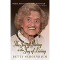 The Joy of Giving Is the Joy of Living: Betty Schoenbaum a Life Remembered ...as Told to Gus Mollasis - Paperback