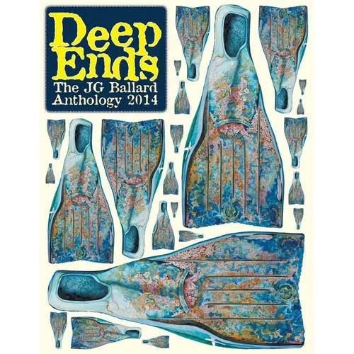 Deep Ends: The J.G. Ballard Anthology 2014 - Paperback