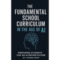 Fundamental School Curriculum: Preparing Students for Ai-Driven Future - Hardcover