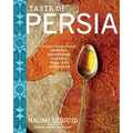 Taste of Persia: A Cook's Travels Through Armenia, Azerbaijan, Georgia, Iran, and Kurdistan - Hardcover