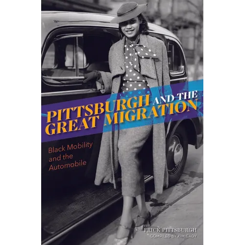 Pittsburgh and the Great Migration: Black Mobility and the Automobile - Paperback