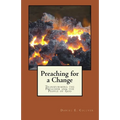 Preaching for a Change: Transforming the Preacher and the People of God - Paperback
