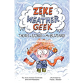 Zeke the Weather Geek: There's a Lizard in My Blizzard! - Hardcover