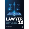 Lawyer 3.0: A Guide to Next-Wave Lawyering - Hardcover