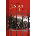 Justice ... Is Just Us: A Story for Anyone Who Believes in Change - Hardcover