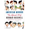 American Mirror: The Life and Art of Norman Rockwell - Paperback