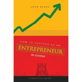 How to Succeed as an Entrepreneur in Ghana: A Practical Guide - Paperback