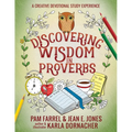 Discovering Wisdom in Proverbs: A Creative Devotional Study Experience - Paperback
