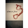 Almost Free: A Story about Family and Race in Antebellum Virginia - Paperback