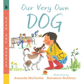 Our Very Own Dog: Taking Care of Your First Pet: Read and Wonder - Paperback