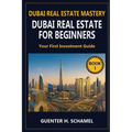 Dubai Real Estate for Beginners: Your First Investment Guide - Paperback