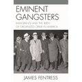 Eminent Gangsters: Immigrants and the Birth of Organized Crime in America - Paperback