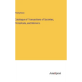 Catalogue of Transactions of Societies, Periodicals, and Memoirs - Hardcover