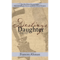 Destiny's Daughter: Highlighting the life of Mary Edwards Walker, Maverick Suffragist, Doctor, and Medal of Honor Recipient: An Advocate f - Hardcover