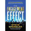 The Engagement Effect: Cultivating Experiences That Ignite Connection, Build Trust, and Inspire Action - Hardcover