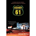 Highway 61: A Father-And-Son Journey Through the Middle of America - Paperback