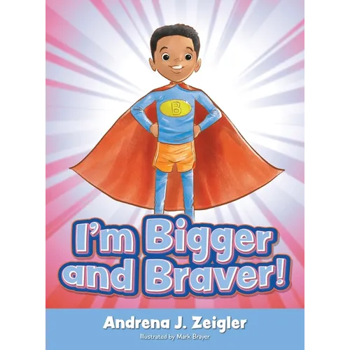 I'm Bigger and Braver - Hardcover