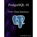 PostgreSQL 10 Vol3: Client Interfaces - Paperback