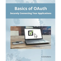 Basics of OAuth Securely Connecting Your Applications - Paperback